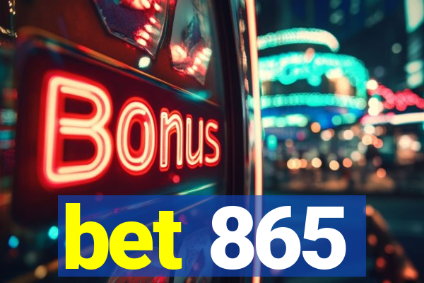 bet 865